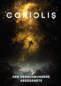 Coriolis - Der verschwundene Abgesandte