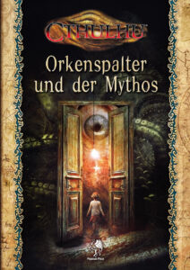 Cthulhu: Orkenspalter und der Mythos
