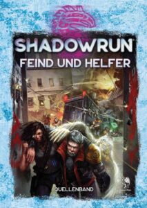 Shadowrun: Feind und Helfer