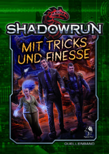 Shadowrun: Mit Tricks und Finesse (Hardcover)
